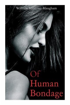 Of Human Bondage: Autobiographical Novel - Maugham, William Somerset