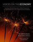 Voices on the Economy, Second Edition, Volume I: How Open-Minded Exploration of Rival Perspectives Can Spark New Solutions to Our Urgent Economic Prob