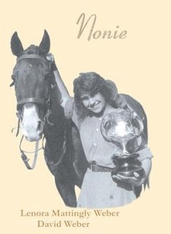 Nonie an Autobiography Biography - Mattingly Weber, Lenora; Weber, David