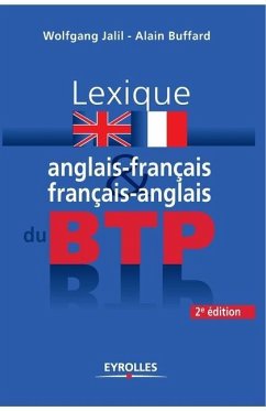 Lexique anglais-français / français-anglais du BTP - Jalil, Wolfgang; Buffard, Alain