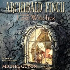 Archibald Finch and the Lost Witches - Guyon, Michel