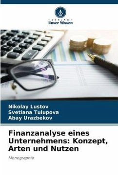 Finanzanalyse eines Unternehmens: Konzept, Arten und Nutzen - Lustov, Nikolay;Tulupova, Svetlana;Urazbekov, Abay