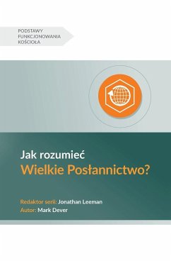 Jak rozumie¿ Wielkie Pos¿annictwo? (Understanding the Great Commission) (Polish) - Dever, Mark