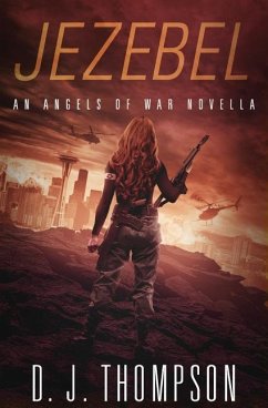 Jezebel: An Angels of War Novella (New Adult Dystopian Technothriller) (Angels of War Series 1.5) - Thompson, D. J.