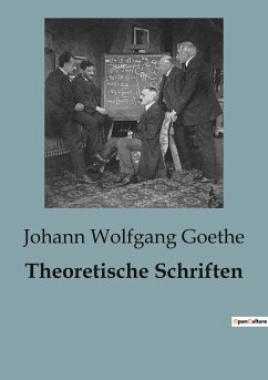 Theoretische Schriften - Goethe, Johann Wolfgang