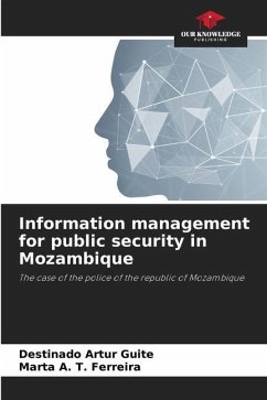 Information management for public security in Mozambique - Guite, Destinado Artur;Ferreira, Marta A. T.