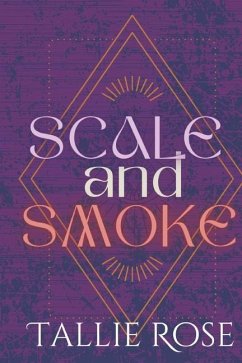 Scale and Smoke: Sea and Flame Book 2 - Rose, Tallie