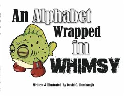 An Alphabet Wrapped in Whimsy - Hambaugh, David C.