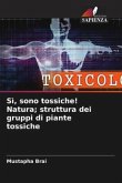 Sì, sono tossiche! Natura; struttura dei gruppi di piante tossiche