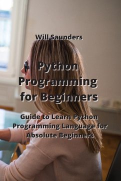 Python Programming for Beginners - Saunders, Will