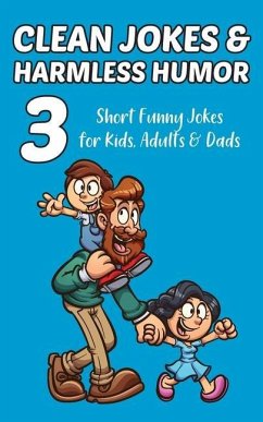 Clean Jokes & Harmless Humor, Vol. 3: Short Funny Jokes for Kids, Adults & Dads - Ratay, Stephen