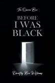 The Queen Bee: Before I was black