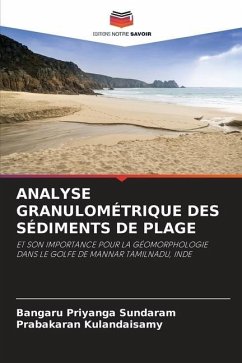 ANALYSE GRANULOMÉTRIQUE DES SÉDIMENTS DE PLAGE - Sundaram, Bangaru Priyanga;Kulandaisamy, Prabakaran