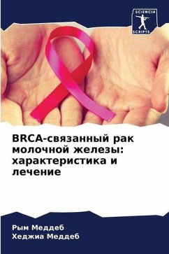 BRCA-swqzannyj rak molochnoj zhelezy: harakteristika i lechenie - Meddeb, Rym;Meddeb, Hedzhia