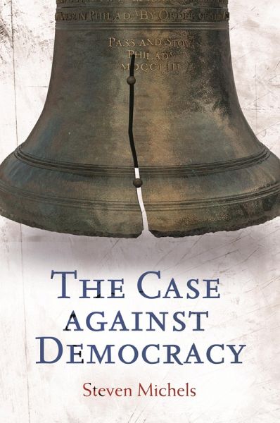 The Case against Democracy (eBook, ePUB) The Case against Democracy (eBook, ePUB)