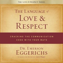 The Language of Love and Respect: Cracking the Communication Code with Your Mate - Eggerichs, Emerson