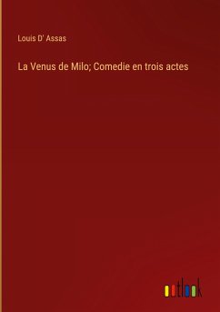 La Venus de Milo; Comedie en trois actes