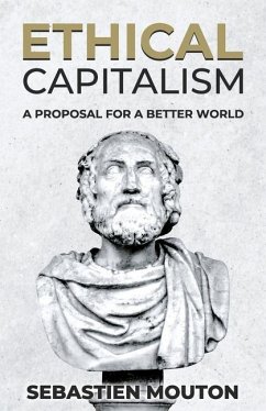 Ethical Capitalism: A Proposal for a Better World - Mouton, Sebastien