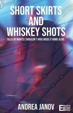 Short Skirts and Whiskey Shots - Janov, Andrea