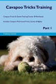 Cavapoo Tricks Training Cavapoo Tricks & Games Training Tracker & Workbook. Includes Cavapoo Tricks Training Cavapoo Tricks & Games Training Tracker & Workbook. Includes