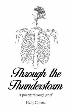 Through the Thunderstorm: A poetry through grief - Correa, Haily