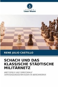 SCHACH UND DAS KLASSISCHE STÄDTISCHE MILITÄRNETZ - Julio Castillo, Rene