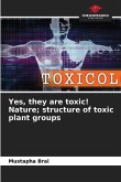Yes, they are toxic! Nature; structure of toxic plant groups