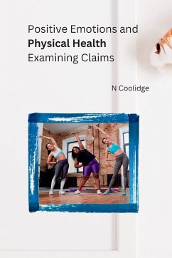 Positive Emotions and Physical Health Examining Claims - Coolidge, N.