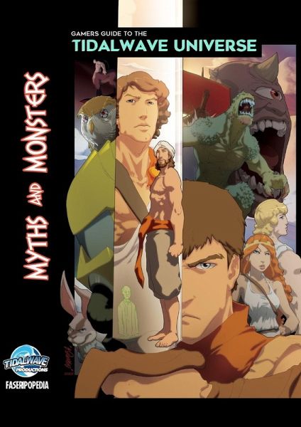 GAMERS GUIDE TO THE TIDALWAVE UNIVERSE - MYTHS AND MONSTERS GAMERS GUIDE TO THE TIDALWAVE UNIVERSE - MYTHS AND MONSTERS
