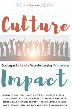 Culture Impact: Strategies to Create World-changing Workplaces - Clavijo, Lina; Dierig, Kristie; Dimatteo, Tosca