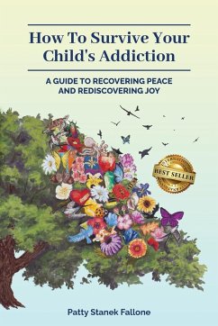 How To Survive Your Child's Addiction - Fallone, Patty Stanek