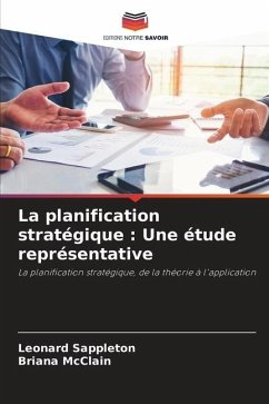 La planification stratégique : Une étude représentative - Sappleton, Leonard;McClain, Briana