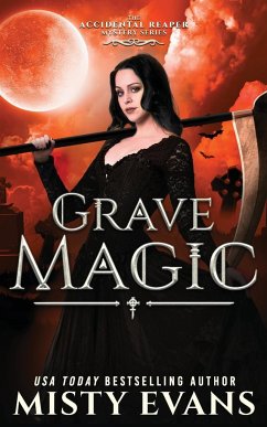 Grave Magic, The Accidental Reaper Paranormal Urban Fantasy Series, Book 5 - Evans, Misty