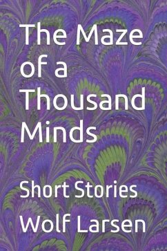 The Maze of a Thousand Minds: Short Stories - Larsen, Wolf