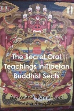 The Secret Oral Teachings in Tibetan Buddhist Sects - David-Neel, Alexandra; Yongden, Lama