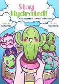 Stay Hydrated: A Succulents Comics Collection Stay Hydrated: A Succulents Comics Collection