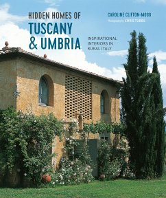 Hidden Homes of Tuscany and Umbria - Mogg, Caroline Clifton