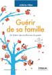Guérir de sa famille: Se libérer des... - Bild 1