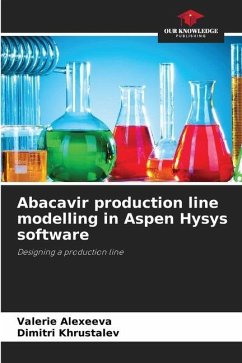 Abacavir production line modelling in Aspen Hysys software - Alexeeva, Valerie;Khrustalev, Dimitri