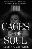 Cages of the Soul: Overcoming a Life of Hell to Find a Slice of Heaven