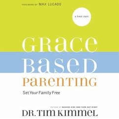 Grace-Based Parenting: Set Your Family Tree - Tim Kimmel