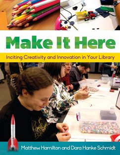 Make It Here (eBook, ePUB) - Hamilton, Matthew; Schmidt, Dara Hanke