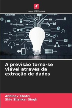 A previsão torna-se viável através da extração de dados - Khatri, Abhinav;Singh, Shiv Shankar