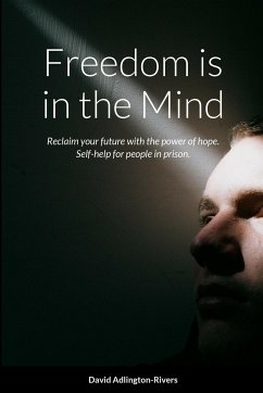 Freedom is in the Mind - Adlington-Rivers, David