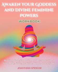 Awaken Your Goddess and Divine Feminine Powers Workbook - Spencer, Anastasia