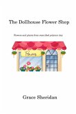 The Dollhouse Flower Shop: Flowers and plants from stencilled polymer clay The Dollhouse Flower Shop: Flowers and plants from stencilled polymer clay