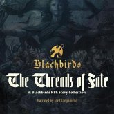 The Threads of Fate: A Blackbirds RPG Story Collection
