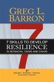 7 Skills to Develop Resilience in Setbacks, Crisis and Chaos