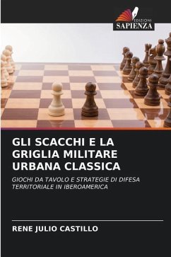 GLI SCACCHI E LA GRIGLIA MILITARE URBANA CLASSICA - Julio Castillo, Rene