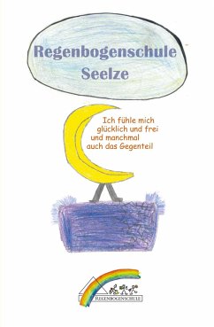 Ich fühle mich frei und glücklich - und manchmal auch das Gegenteil - Regenbogenschule Seelze